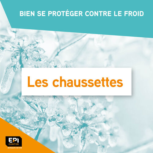 BIEN SE PROTÉGER CONTRE LE FROID - LES CHAUSSETTES